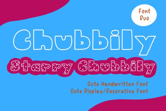 Chubbily and Starry Chubbily: A Font for Joyful Campaigns