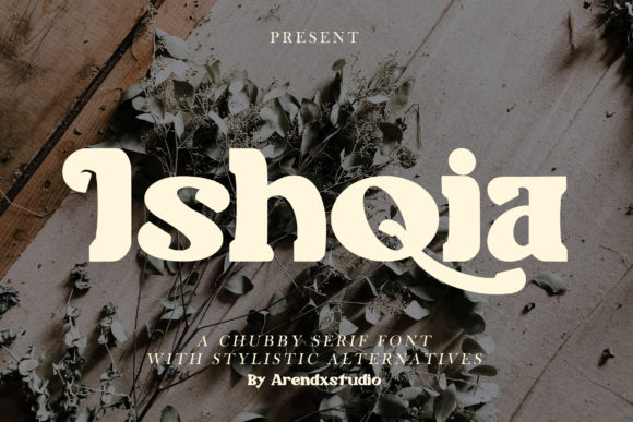 Ishqia: The Chubby, Cool Font for Editorial Personality